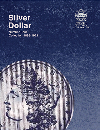 Morgan Silver Dollar Number Four: Starting 1898 to 1921 Whitman - Folder to hold or display your coins!