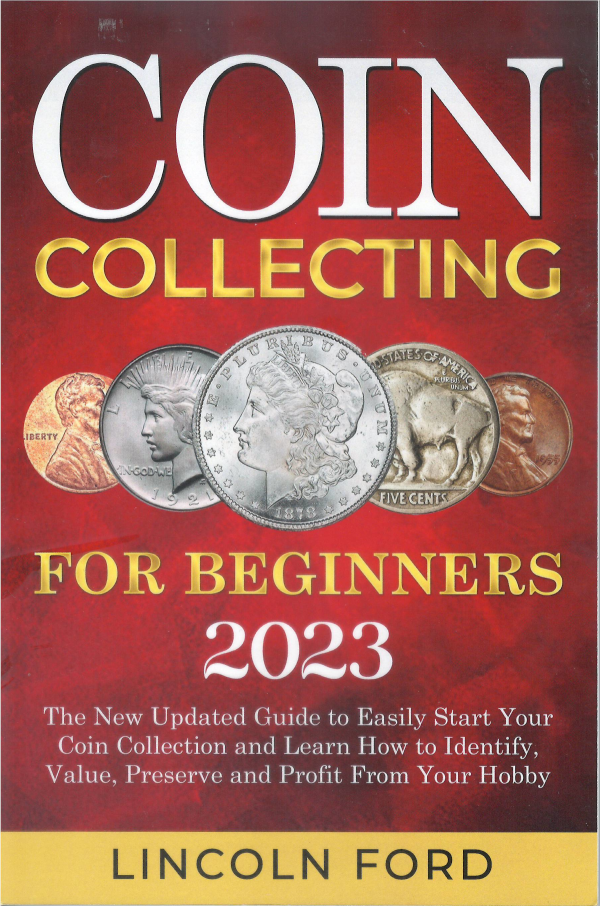 Coin Collecting for Beginners 2023! Lincoln Ford Paperback