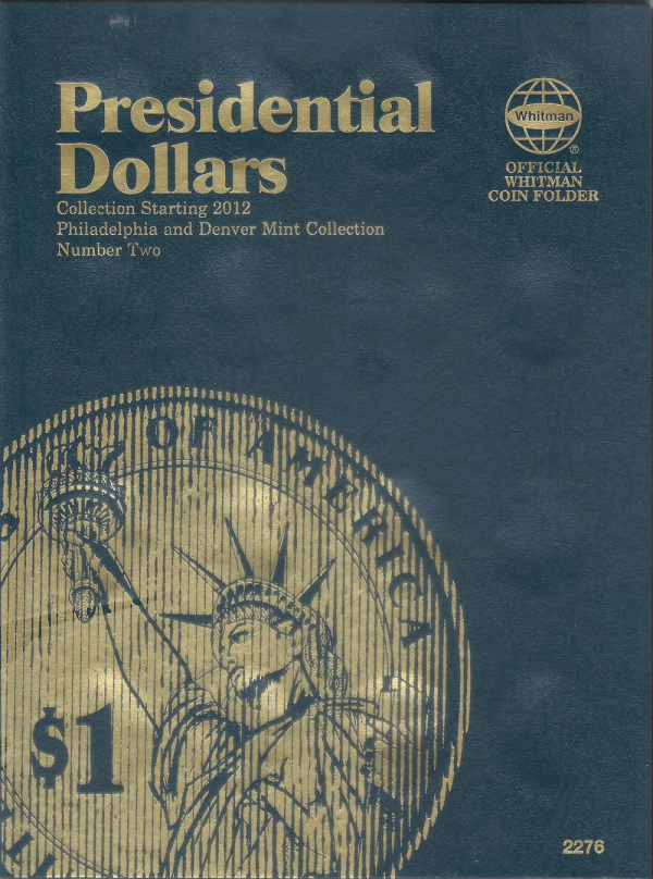 Presidential Dollars, Vol. 2 Starting 2012, P & D Whitman - Folder to hold or display your coins!